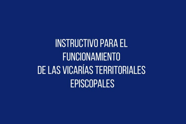 Instructivo para el funcionamiento de las Vicarías Territoriales Episcopales