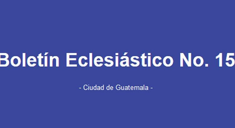 BOLETÍN ECLESIÁSTICO NO. 15